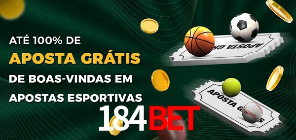 184bet Ate 100% de Aposta Gratis